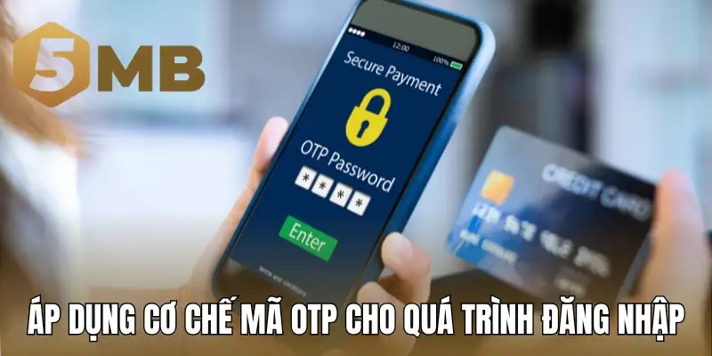 Áp dụng cơ chế mã OTP cho quá trình đăng nhập