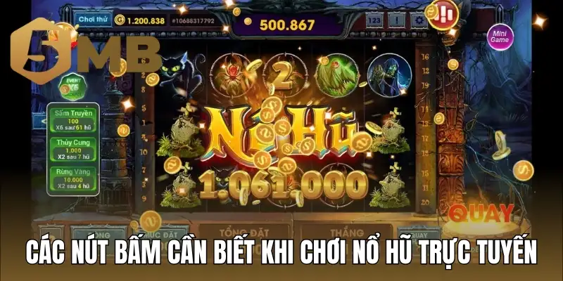 Các nút bấm cần biết khi chơi nổ hũ trực tuyến