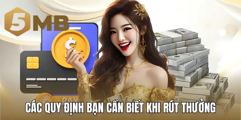 Các quy định bạn cần biết khi rút thưởng tại nền tảng cá cược