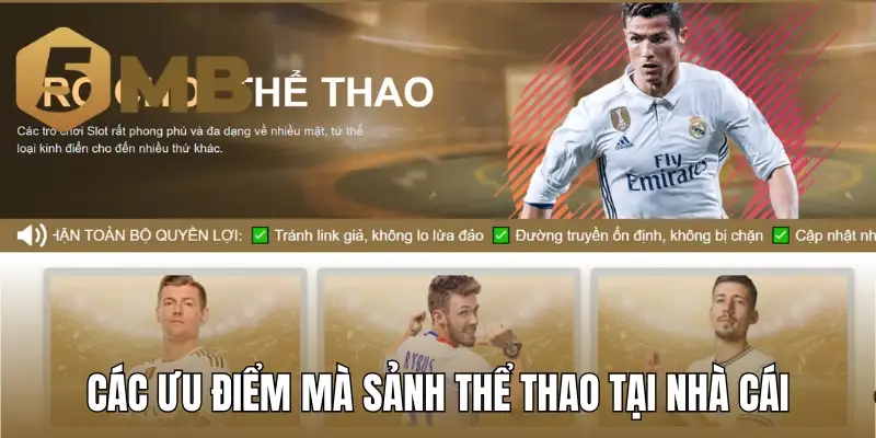Các ưu điểm mà sảnh thể thao tại nhà cái đang sở hữu