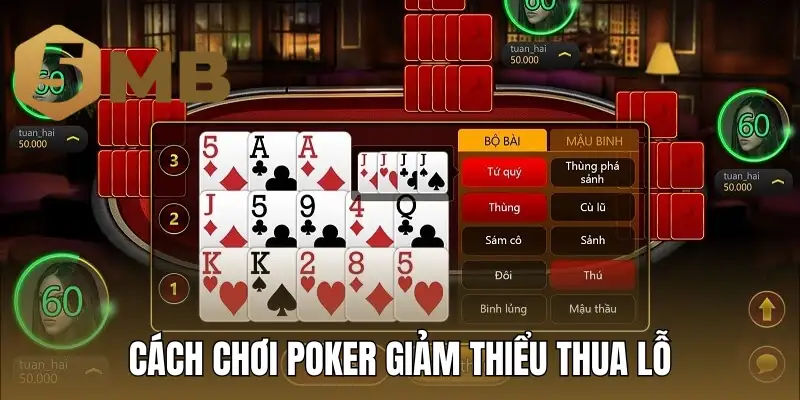 Cách chơi Poker giảm thiểu thua lỗ