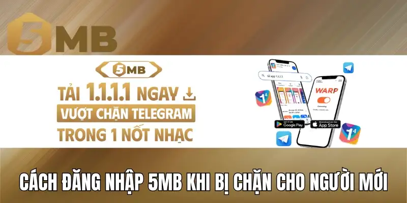 Cách đăng nhập 5MB khi bị chặn cho người mới