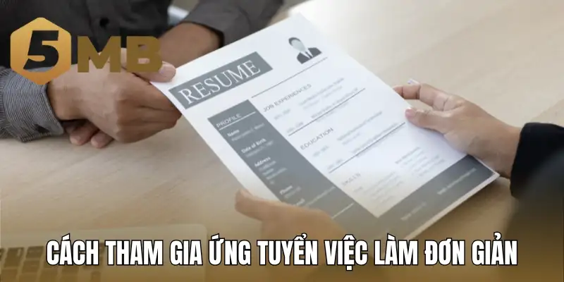 Cách tham gia ứng tuyển việc làm đơn giản