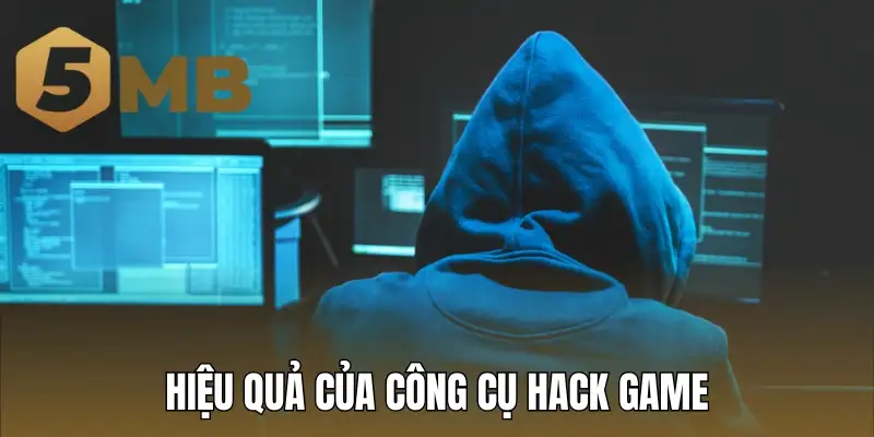 Hiệu quả của công cụ hack game