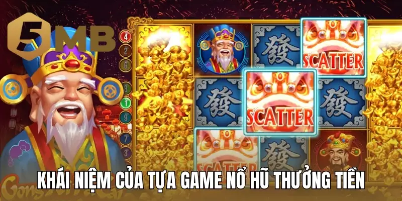 Khái niệm của tựa game nổ hũ thưởng tiền
