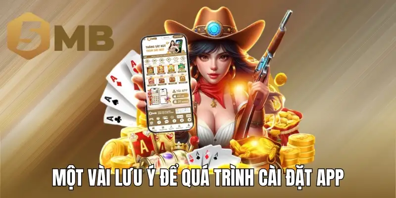 Một vài lưu ý để quá trình cài đặt app nhà cái hiệu quả