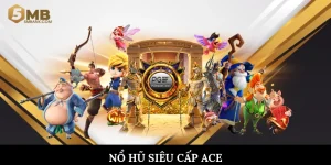 Nổ hũ Siêu Cấp ACE