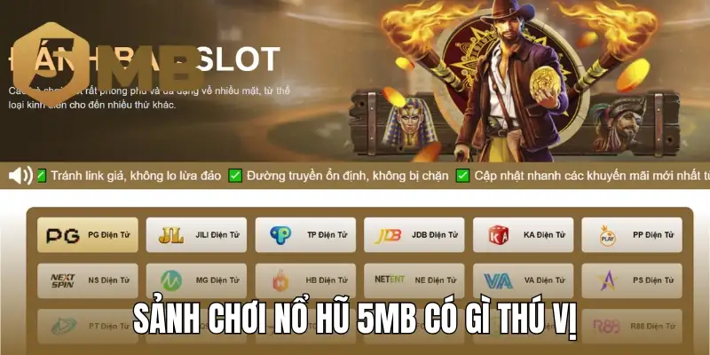 Sảnh chơi nổ hũ 5MB có gì thú vị