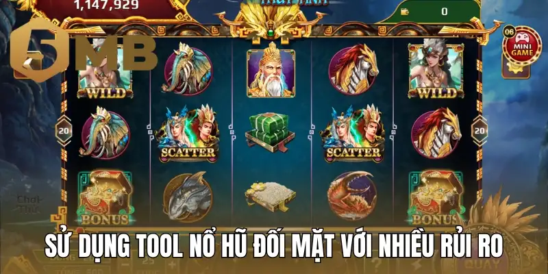Sử dụng tool nổ hũ đối mặt với nhiều rủi ro