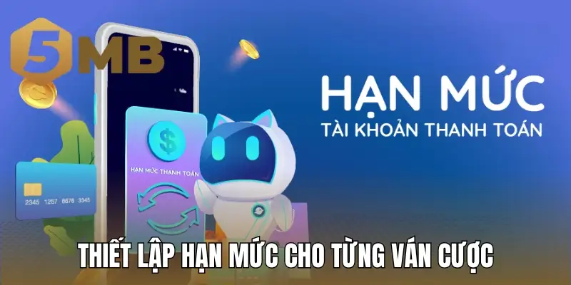 Thiết lập hạn mức cho từng ván cược
